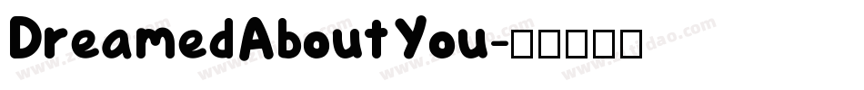 Dreamed About You字体转换